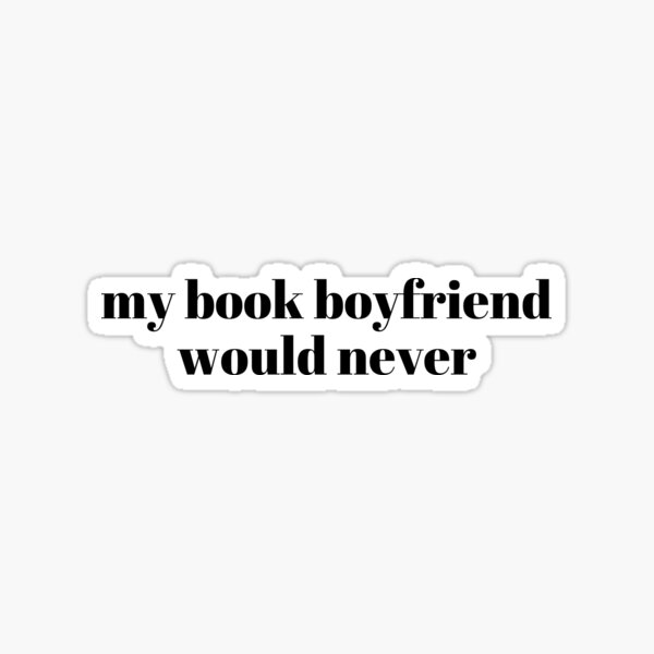 Item preview, My Book Boyfriend Would Never designed and sold by I'm.Over.Booked.