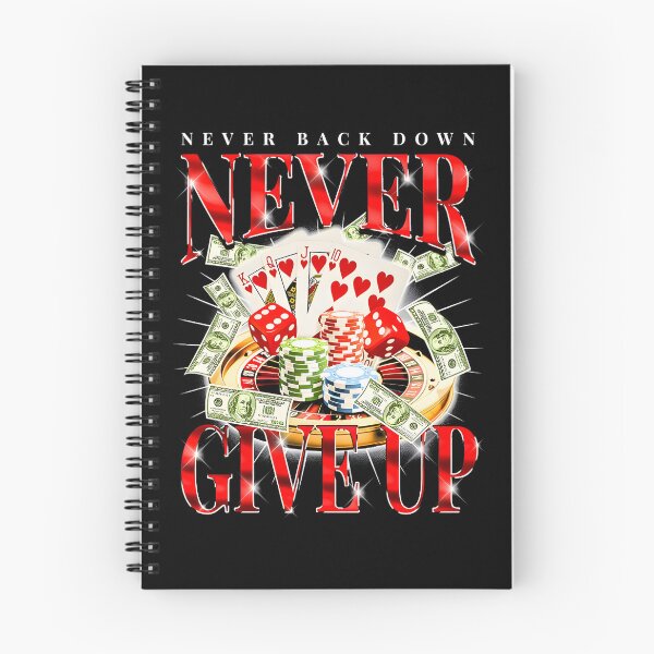 Item preview, Never Give Up Never Back Down Gambling Graphic designed and sold by DankThreads.