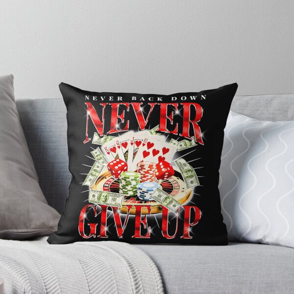 Item preview, Never Give Up Never Back Down Gambling Graphic designed and sold by DankThreads.