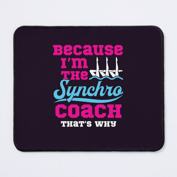 Item preview, Synchronized Swimming Because I'm the Synchro Coach That's Why designed and sold by jaygo.