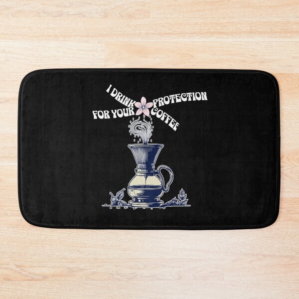 Item preview, I Drink Coffee for Your Protection   designed and sold by ArtDesignTp.