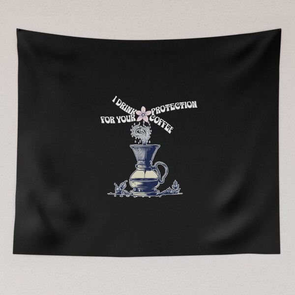 Item preview, I Drink Coffee for Your Protection   designed and sold by ArtDesignTp.