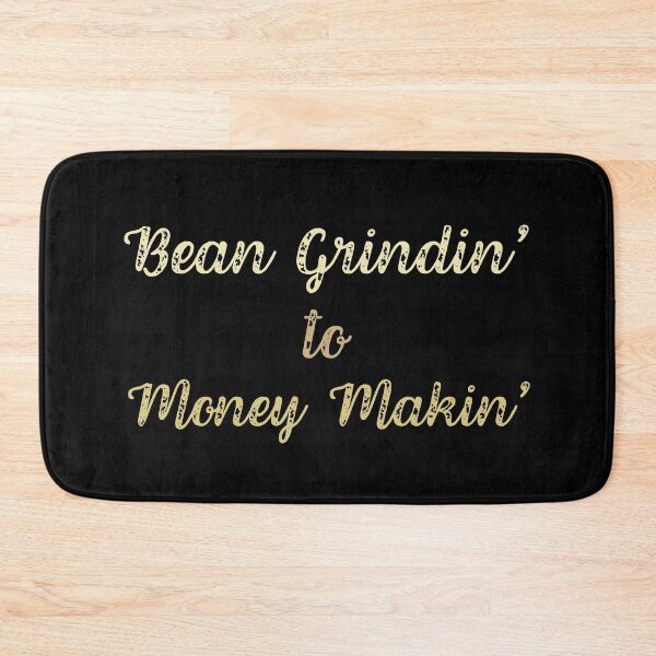 Item preview, Bean Grindin' To Money Makin' Coffee Quotes designed and sold by DemureArtsy.