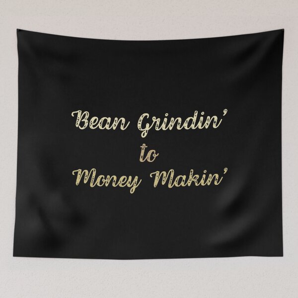 Item preview, Bean Grindin' To Money Makin' Coffee Quotes designed and sold by DemureArtsy.
