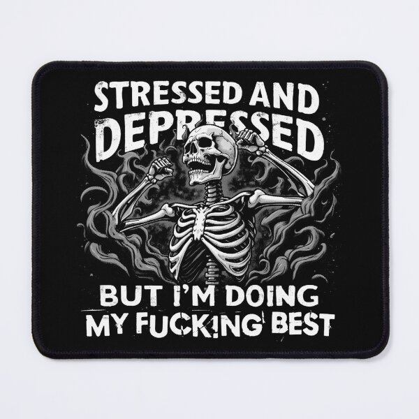 Item preview, Stressed and Depressed – Doing My Best Skeleton designed and sold by Monochromaniaus.