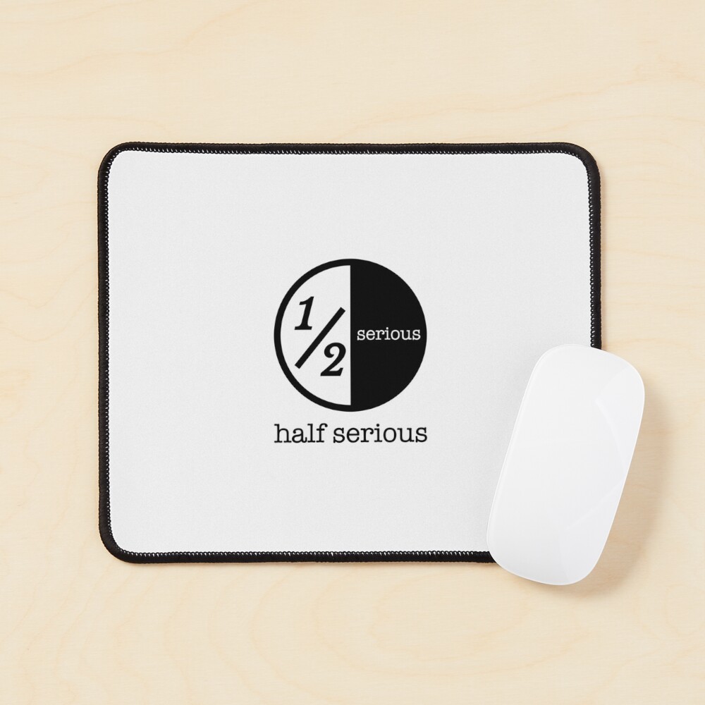 Item preview, Mouse Pad designed and sold by HalfSerious.