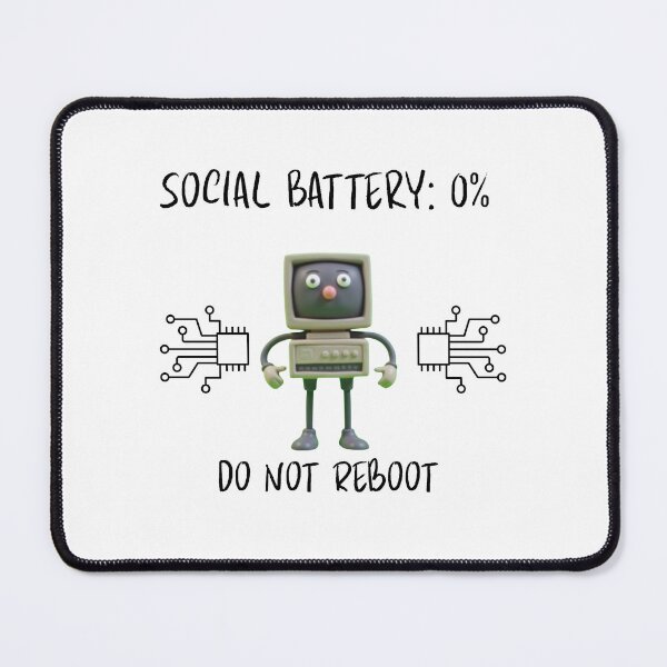 Item preview, Social Battery 0%, Do Not Reboot designed and sold by MyStuff012.