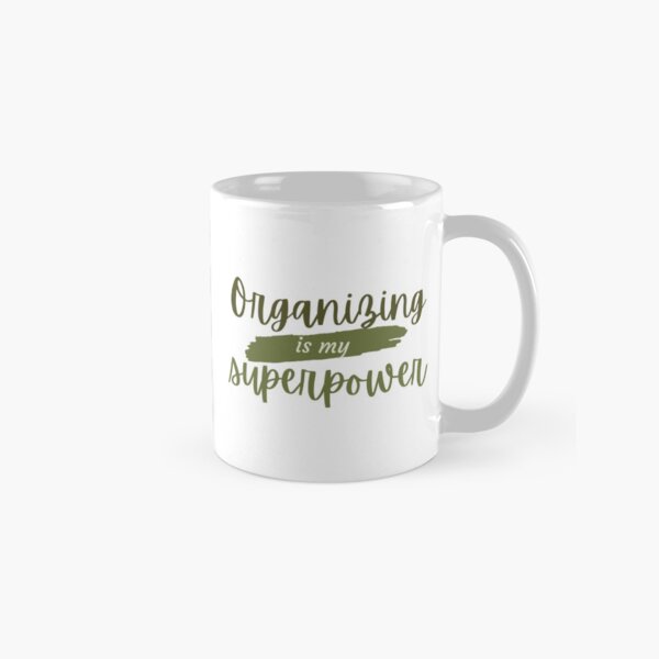 Item preview, Organizing is my superpower designed and sold by Oreo2020.