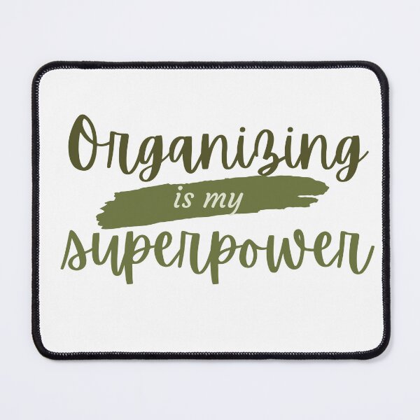 Item preview, Organizing is my superpower designed and sold by Oreo2020 Creations.