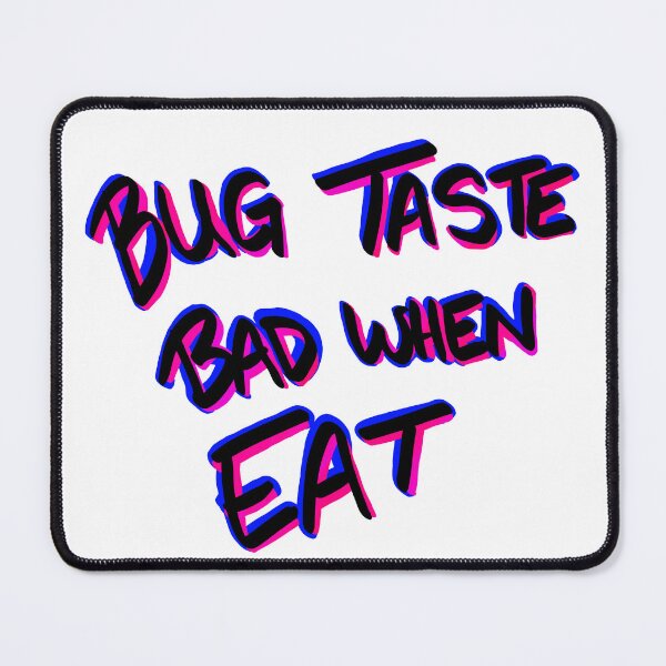 Item preview, Bug Taste Bad When Eat designed and sold by Ellistar.
