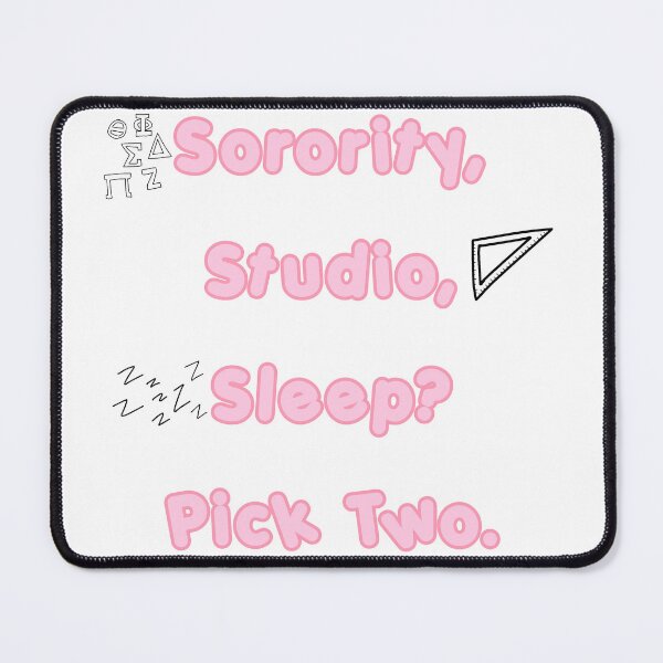 Item preview, Sorority, Studio, Sleep? Pick Two. designed and sold by summer-loving.