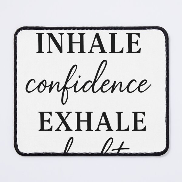 Item preview, Inhale confidence exhale doubt designed and sold by YourPrintify.