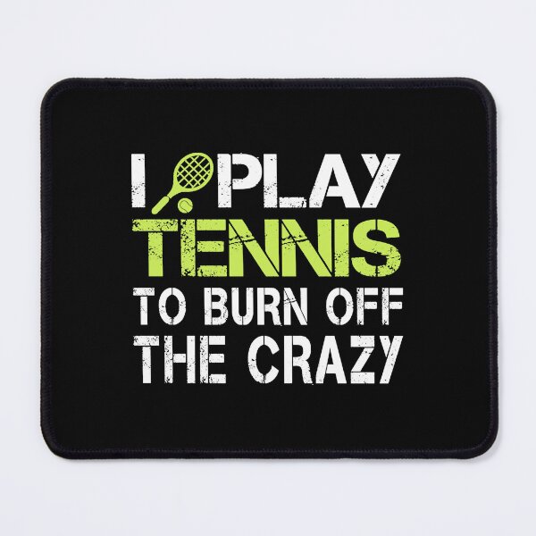 Item preview, Burn Off the Crazy - Funny Tennis Quote Design designed and sold by miaa-artistshop.
