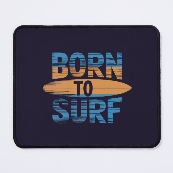 Item preview, Born to Surf – Born to tame the waves designed and sold by FrenchTouch77.
