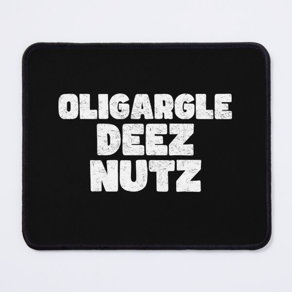 Item preview, oligargle deez nuts designed and sold by crestfallenmermaid.