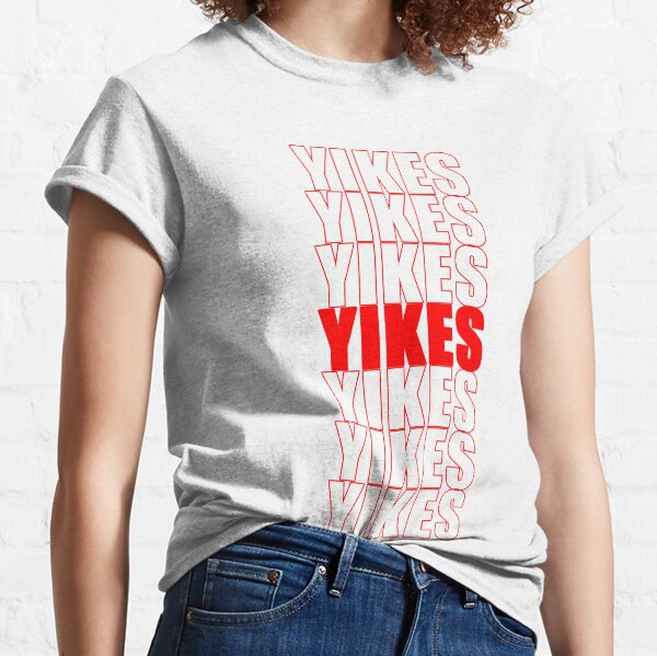 Yikes Classic T-Shirt