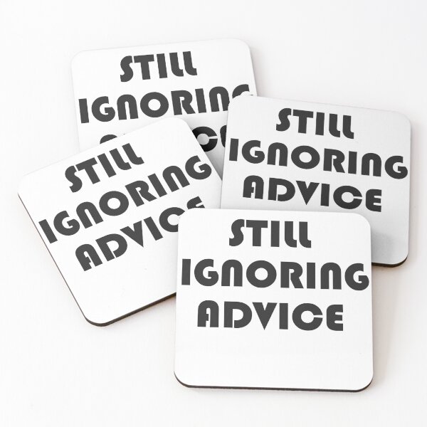 Item preview, Still Ignoring advice designed and sold by Nine3Nine.