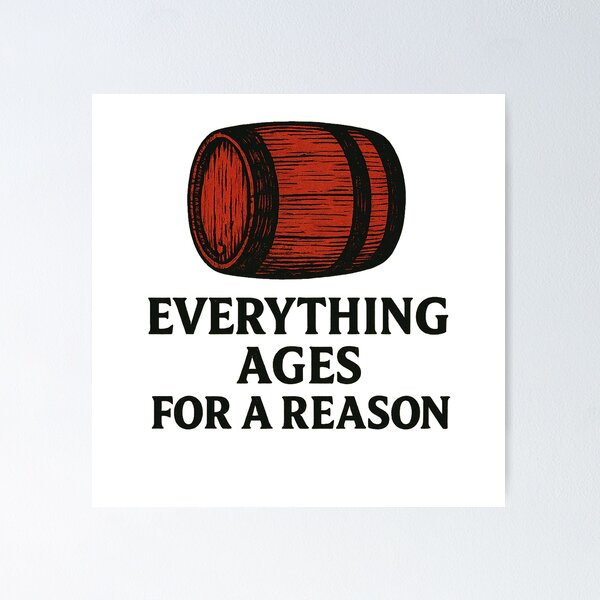 Item preview, Everything Ages for a Reason – Barrel designed and sold by NeatAndSip.