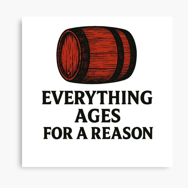 Item preview, Everything Ages for a Reason – Barrel designed and sold by NeatAndSip.
