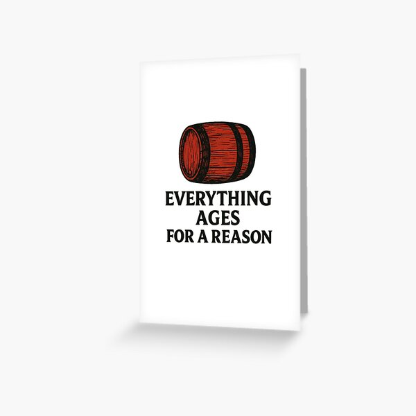 Item preview, Everything Ages for a Reason – Barrel designed and sold by NeatAndSip.
