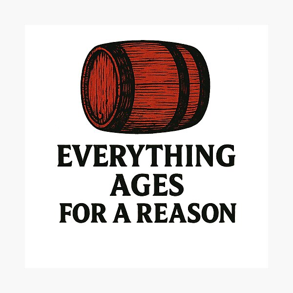 Item preview, Everything Ages for a Reason – Barrel designed and sold by NeatAndSip.