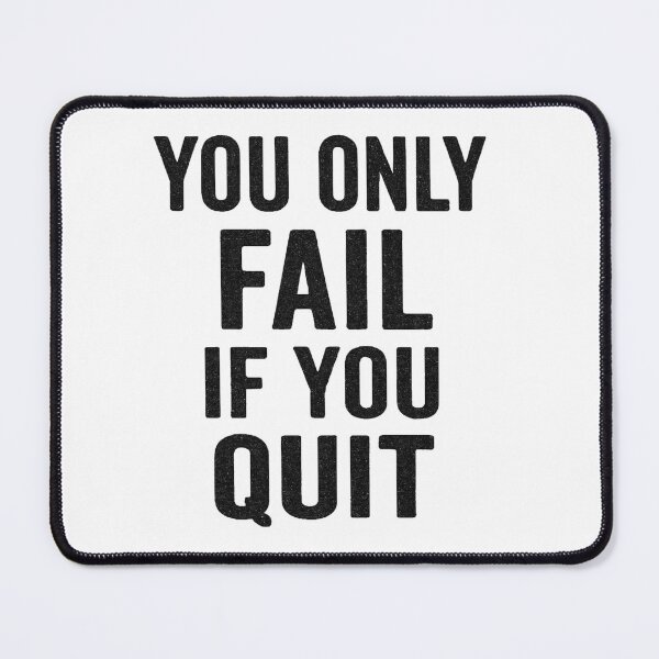 Item preview, You only fail if you quit designed and sold by AlphaPODMonkey.
