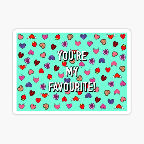 Item preview, You're My Favourite designed and sold by Adam Regester.