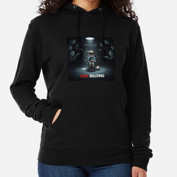 Stop Bullying – Powerful Awareness Art Lightweight Hoodie