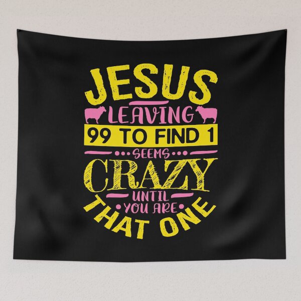Item preview, Jesus Leaving 99 To Find 1 Seems Crazy Until You Are That One designed and sold by plushism.