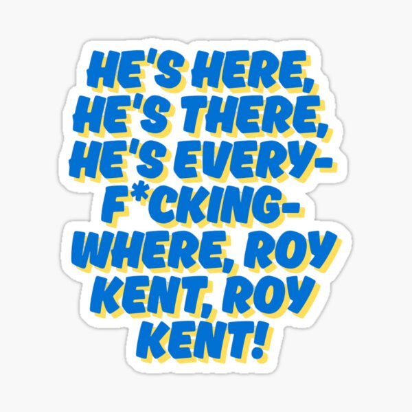 Item preview, Roy Kent Chant  designed and sold by stickers4-days.