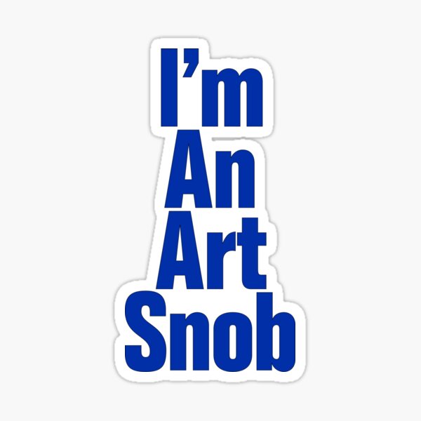 Item preview, Art Snob designed and sold by CharlottePlaceArt.