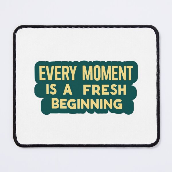 Item preview, Every moment is a fresh beginning-1, Cap, sticker, T-Shirt, Mug designed and sold by Angpau.