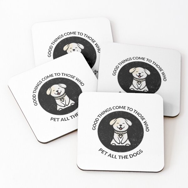 Item preview, Good Things Come To Those Who Pet All The Dogs designed and sold by crazydotdesigns.