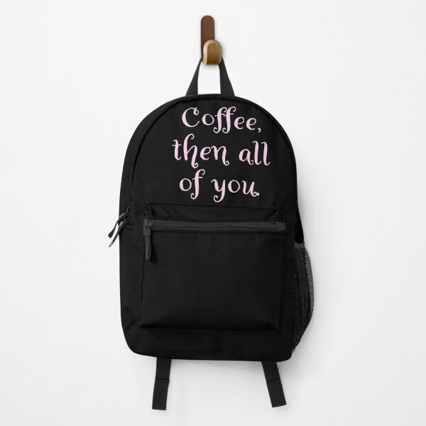 Item preview, Coffee then all of you. designed and sold by Nomad-Maynard.