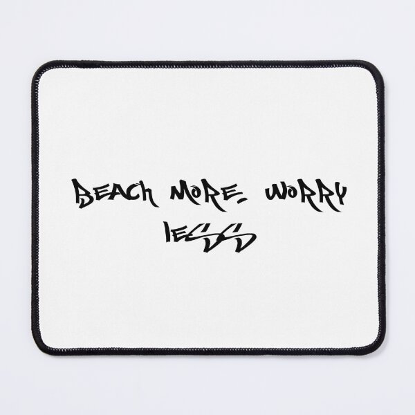 Item preview, Beach More, Worry Less designed and sold by Ninjacatoff.