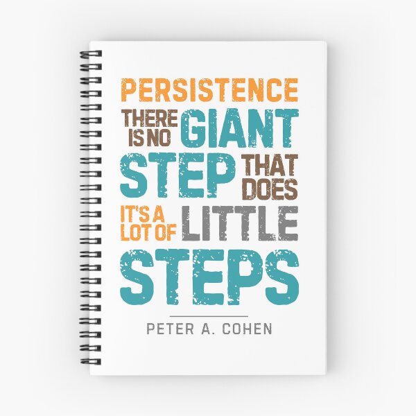 Item preview, “Persistence, There is No Giant Step That Does It's A Lot of Little Steps”― Peter A. Cohen designed and sold by Sketch-Shack.