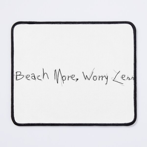 Item preview, Beach More, Worry Less designed and sold by Ninjacatoff.