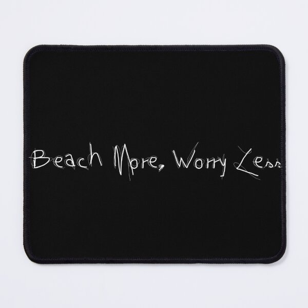 Item preview, Beach More, Worry Less designed and sold by Ninjacatoff.