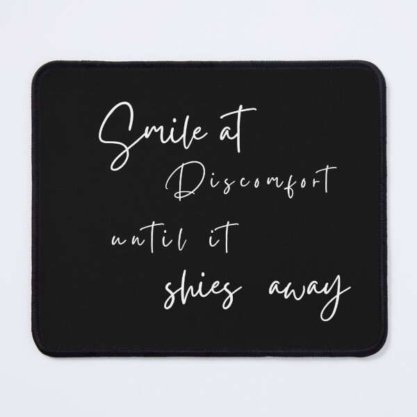 Item preview, Smile at Discomfort Until It Shies Away – Grace in the Face of Challenge designed and sold by ipot.
