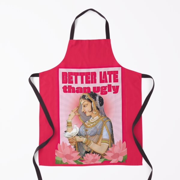 Item preview, Better Late Than Ugly – Desi Diva Energy designed and sold by Fanfandom Studio.
