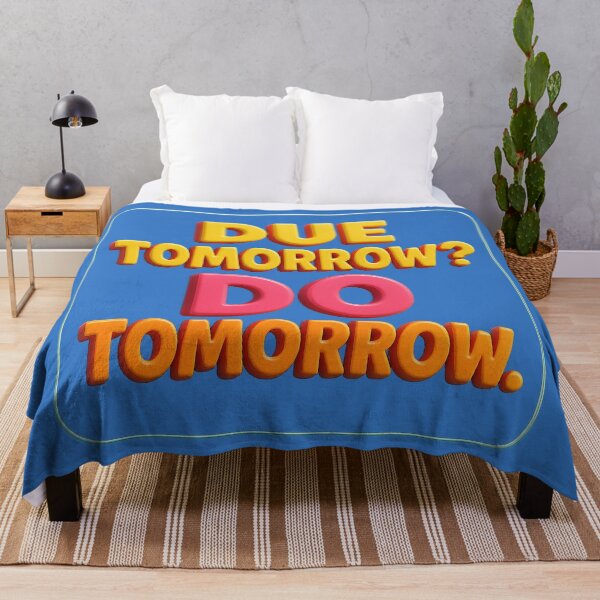 Item preview, Due tomorrow? Done tomorrow – Humorous statement about procrastination designed and sold by Girih.