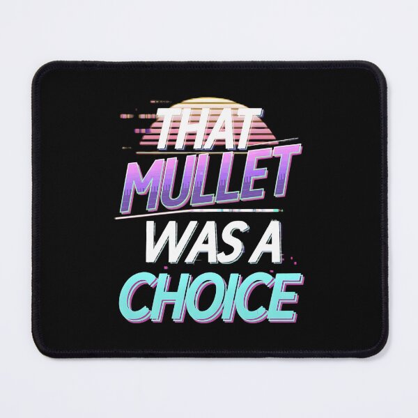 Item preview, That Mullet Was A Choice Barber Joke designed and sold by DomTeesHaven.