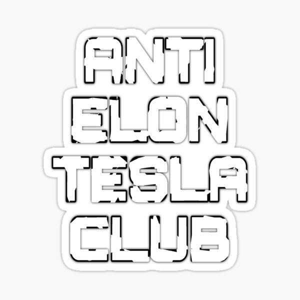Item preview, Anti-Elon-Tesla-Club #2 designed and sold by creativerooney.