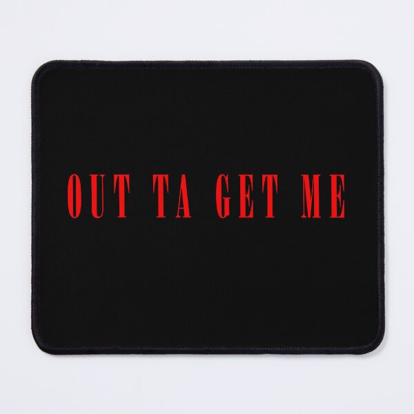 Item preview, Out Ta Get Me designed and sold by leAnomis.