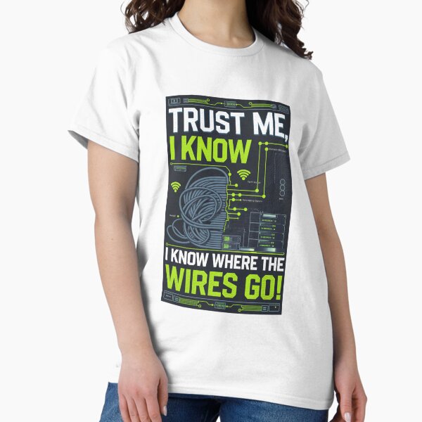 Item preview, Trust me, I know where the wires go! designed and sold by TeesTales.