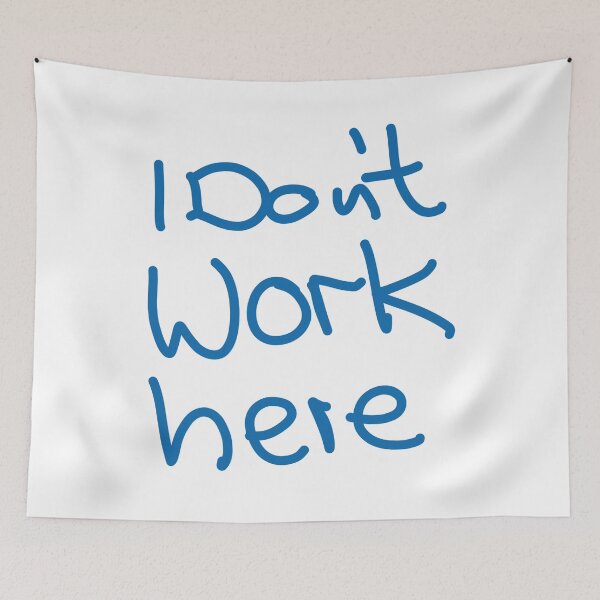Item preview, I don't work here designed and sold by vibeno1.