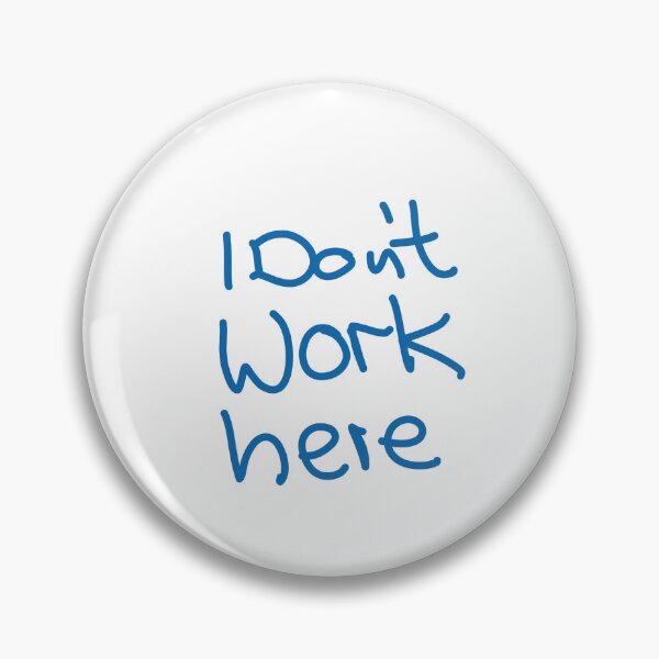 Item preview, I don't work here designed and sold by vibeno1.