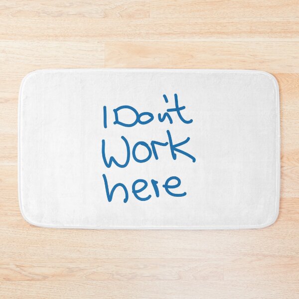 Item preview, I don't work here designed and sold by vibeno1.