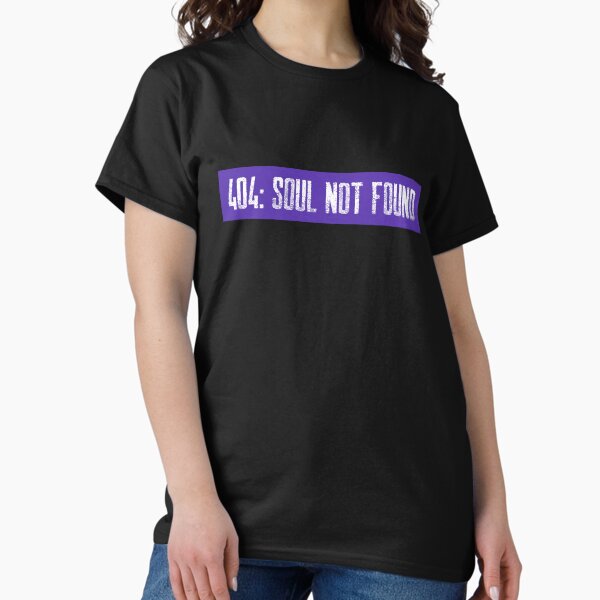 Artikel-Vorschau von 404: Soul not found, designt und verkauft von Ink-Bliss.