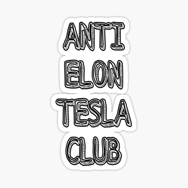 Item preview, Anti-Elon-Tesla-Club #11 designed and sold by creativerooney.